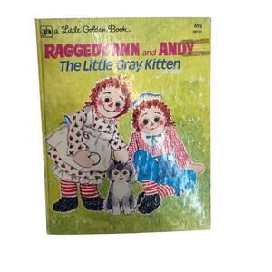vintage Raggedy Ann Andy the little gray kitten Polly golden book press